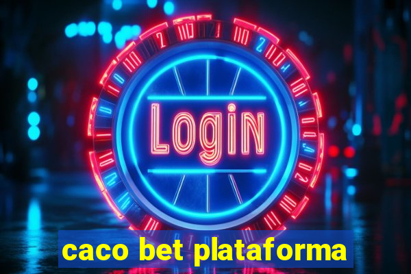 caco bet plataforma